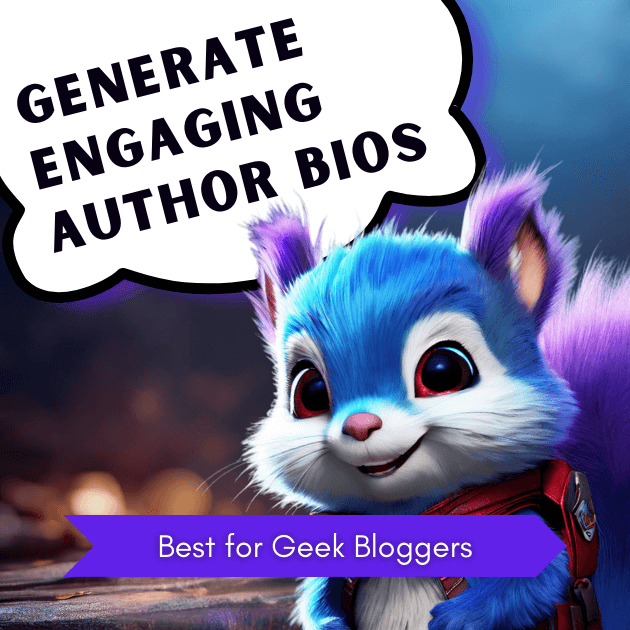 AI PROMPT: Generate Engaging Author Bios (Best for Geek Bloggers)