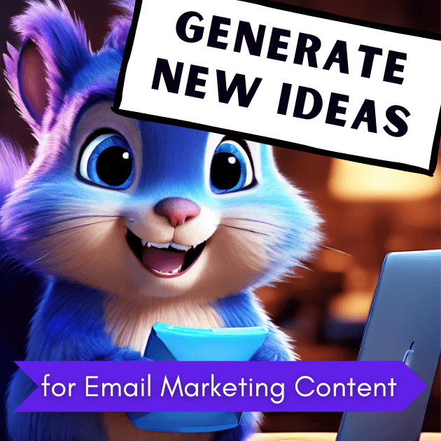 AI PROMPT: Generate New Ideas for Email Marketing Content