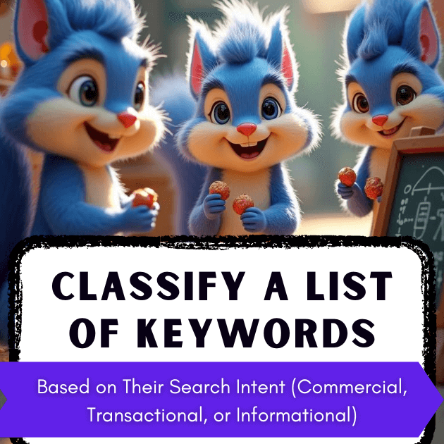 AI PROMPT: Classify a List of Keywords Based on Their Search Intent (Commercial, Transactional, or Informational)