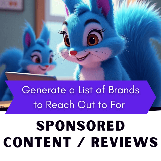 AI PROMPT: Generate a List of Brands to Reach Out to For Sponsored Content / Reviews.