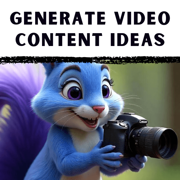 AI PROMPT: Generate Video Content Ideas